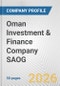 Oman Investment & Finance Company SAOG Fundamental Company Report Including Financial, SWOT, Competitors and Industry Analysis - Product Thumbnail Image