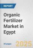 Organic Fertilizer Market in Egypt: Business Report 2025- Product Image