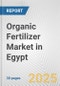 Organic Fertilizer Market in Egypt: Business Report 2025 - Product Thumbnail Image