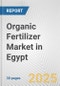 Organic Fertilizer Market in Egypt: Business Report 2024 - Product Thumbnail Image