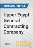 Upper Egypt General Contracting Company Fundamental Company Report Including Financial, SWOT, Competitors and Industry Analysis- Product Image