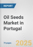 Oil Seeds Market in Portugal: Business Report 2024- Product Image