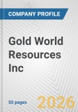 Gold World Resources Inc. Fundamental Company Report Including Financial, SWOT, Competitors and Industry Analysis- Product Image