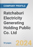 Ratchaburi Electricity Generating Holding Public Co. Ltd. Fundamental Company Report Including Financial, SWOT, Competitors and Industry Analysis- Product Image