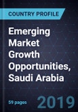 Emerging Market Growth Opportunities, Saudi Arabia, Forecast to 2024- Product Image