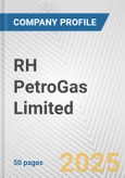 RH PetroGas Limited Fundamental Company Report Including Financial, SWOT, Competitors and Industry Analysis- Product Image