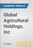 Global Agricultural Holdings, Inc. Fundamental Company Report Including Financial, SWOT, Competitors and Industry Analysis- Product Image