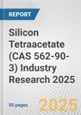 Silicon Tetraacetate (CAS 562-90-3) Industry Research 2025: Global and Regional Market Trends 2019-2024 and Forecast to 2029- Product Image