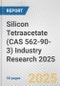 Silicon Tetraacetate (CAS 562-90-3) Industry Research 2025: Global and Regional Market Trends 2019-2024 and Forecast to 2029 - Product Image
