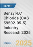 Benzyl-D7 Chloride (CAS 59502-05-5) Industry Research 2025: Global and Regional Market Trends 2019-2024 and Forecast to 2029- Product Image