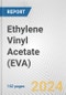 Ethylene Vinyl Acetate (EVA): 2024 World Market Outlook up to 2033 - Product Thumbnail Image