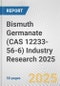 Bismuth Germanate (CAS 12233-56-6) Industry Research 2025: Global and Regional Market Trends 2019-2024 and Forecast to 2029 - Product Image
