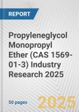 Propyleneglycol Monopropyl Ether (CAS 1569-01-3) Industry Research 2025: Global and Regional Market Trends 2019-2024 and Forecast to 2029- Product Image