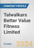 Talwalkars Better Value Fitness Limited Fundamental Company Report Including Financial, SWOT, Competitors and Industry Analysis- Product Image