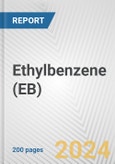 Ethylbenzene (EB): 2024 World Market Outlook up to 2033- Product Image