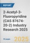 2-Acetyl-3-Fluoropyridine (CAS 87674-20-2) Industry Research 2025: Global and Regional Market Trends 2019-2024 and Forecast to 2029 - Product Thumbnail Image