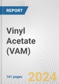 Vinyl Acetate (VAM): 2024 World Market Outlook up to 2033- Product Image