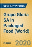 Grupo Gloria SA in Packaged Food (World)- Product Image