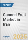 Canned Fruit Market in Iran: Business Report 2024- Product Image