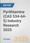 Pyrithiamine (CAS 534-64-5) Industry Research 2025: Global and Regional Market Trends 2019-2024 and Forecast to 2029 - Product Thumbnail Image