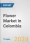 Flower Market in Colombia: Business Report 2024 - Product Thumbnail Image