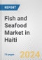 Fish and Seafood Market in Haiti: Business Report 2024 - Product Thumbnail Image