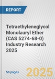 Tetraethyleneglycol Monolauryl Ether (CAS 5274-68-0) Industry Research 2025: Global and Regional Market Trends 2019-2024 and Forecast to 2029- Product Image