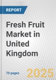 Fresh Fruit Market in United Kingdom: Business Report 2024- Product Image