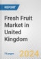 Fresh Fruit Market in United Kingdom: Business Report 2024 - Product Image