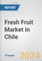 Fresh Fruit Market in Chile: Business Report 2024 - Product Thumbnail Image