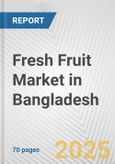 Fresh Fruit Market in Bangladesh: Business Report 2024- Product Image