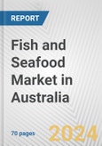 Fish and Seafood Market in Australia: Business Report 2024- Product Image