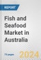 Fish and Seafood Market in Australia: Business Report 2024 - Product Thumbnail Image