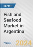 Fish and Seafood Market in Argentina: Business Report 2024- Product Image