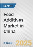 Feed Additives Market in China: Business Report 2024- Product Image