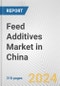 Feed Additives Market in China: Business Report 2024 - Product Image