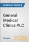 General Medical Clinics PLC Fundamental Company Report Including Financial, SWOT, Competitors and Industry Analysis - Product Thumbnail Image
