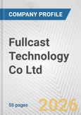 Fullcast Technology Co Ltd. Fundamental Company Report Including Financial, SWOT, Competitors and Industry Analysis- Product Image