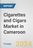 Cigarettes and Cigars Market in Cameroon: Business Report 2022- Product Image