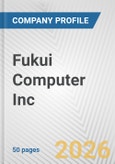 Fukui Computer Inc. Fundamental Company Report Including Financial, SWOT, Competitors and Industry Analysis- Product Image