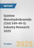 Quinine Monohydrobromide (CAS 549-49-5) Industry Research 2025: Global and Regional Market Trends 2019-2024 and Forecast to 2029- Product Image