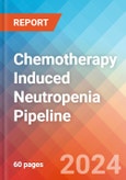 Chemotherapy Induced Neutropenia - Pipeline Insight, 2024- Product Image