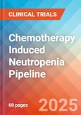 Chemotherapy Induced Neutropenia - Pipeline Insight, 2024- Product Image