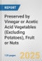 Preserved by Vinegar or Acetic Acid Vegetables (Excluding Potatoes), Fruit or Nuts: European Union Market Outlook 2023-2027 - Product Image