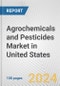 Agrochemicals and Pesticides Market in United States: Business Report 2024 - Product Image
