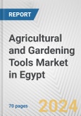 Agricultural and Gardening Tools Market in Egypt: Business Report 2024- Product Image