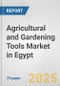 Agricultural and Gardening Tools Market in Egypt: Business Report 2024 - Product Image