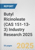 Butyl Ricinoleate (CAS 151-13-3) Industry Research 2025: Global and Regional Market Trends 2019-2024 and Forecast to 2029- Product Image