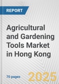 Agricultural and Gardening Tools Market in Hong Kong: Business Report 2024- Product Image