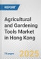 Agricultural and Gardening Tools Market in Hong Kong: Business Report 2024 - Product Thumbnail Image